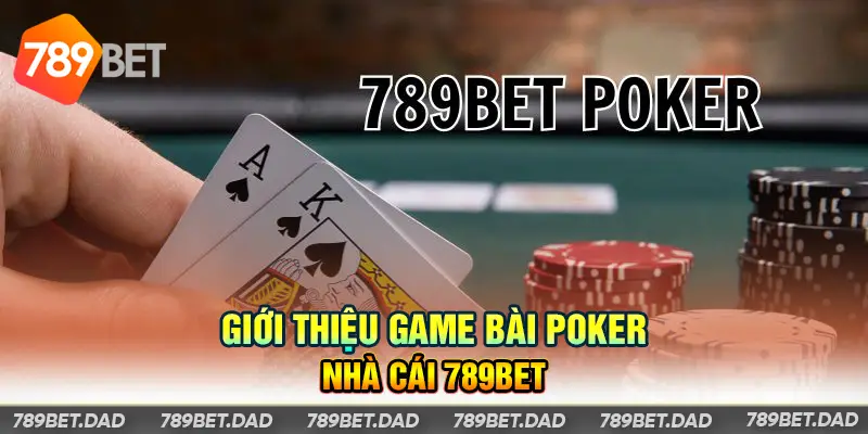 Game bài Poker tại 789Bet