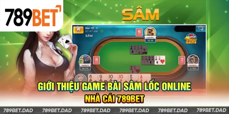 Game bài Sâm Lốc online tại 789Bet